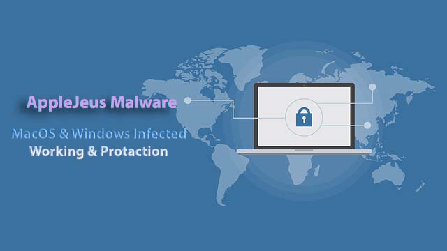 AppleJeus Malware: Windows as well as MacOS users Need to worry
