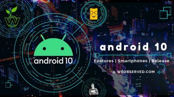 Android 10 New Features and smartphones getting Android 10