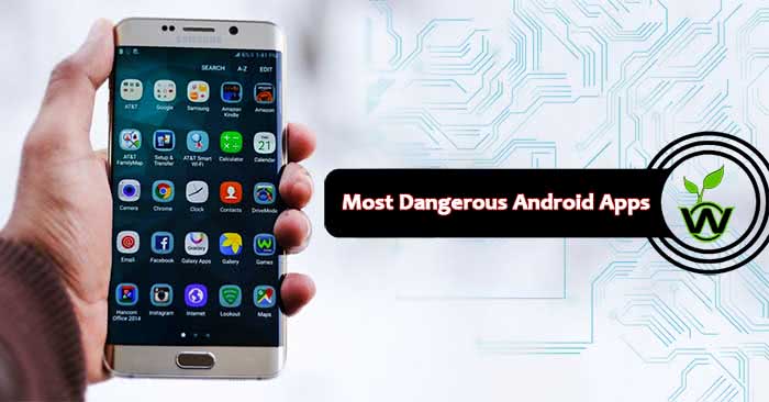 Most Dangerous Android Apps of All Time