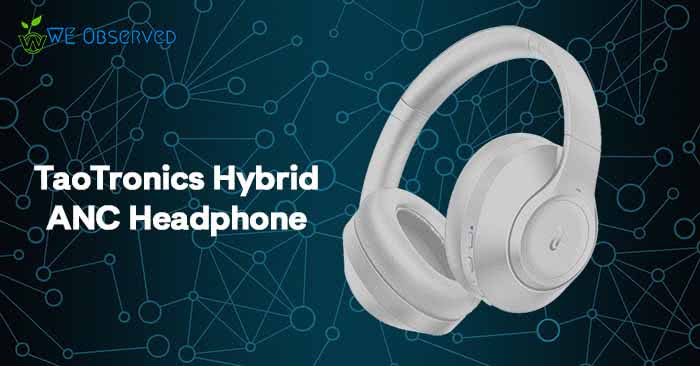 Best Noise Cancelling Headphones 2020 TaoTronics Hybrid ANC Headphones