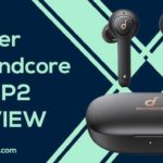 Anker Soundcore Life P2 Review