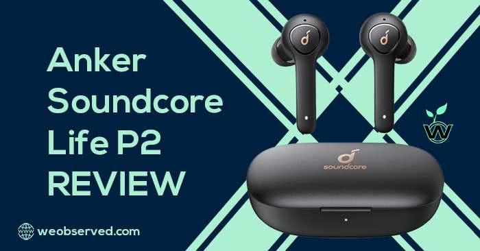 Anker Soundcore Life P2 Review