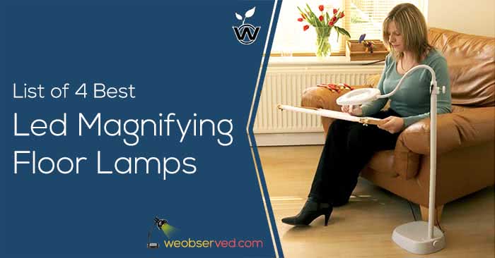 List of 4 Best Led Magnifying Floor Lamps