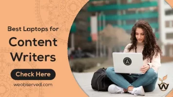 Top 10 Laptops for Content Writers and Bloggers 2021