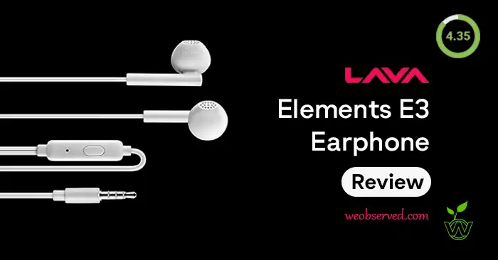 Lava Elements E3 Earphone Review