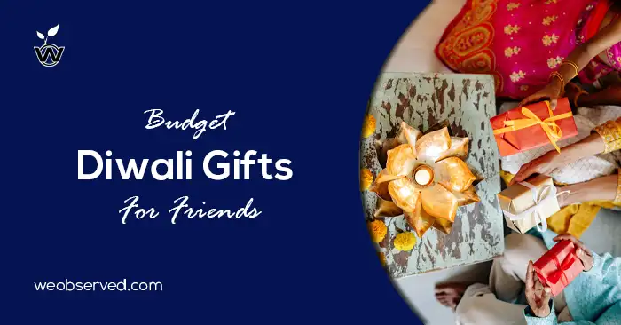 Top 15 Budget Diwali Gifts For Friends and Family