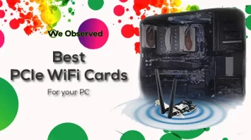 Choose the Best PCIe WiFi Card for Your PC from these Six