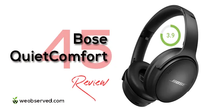 Bose QuietComfort 45 Review