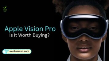 Apple Vision Pro: Is it Worth Buying?