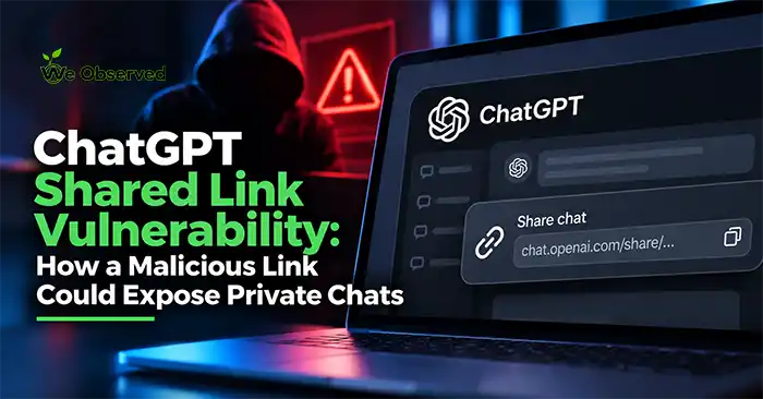 ChatGPT Shared Link Vulnerability: How a Malicious Link Could Expose Private Chats