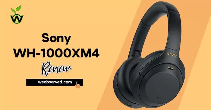 Sony WH 1000XM4 Review