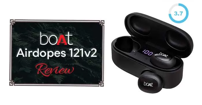 Boat Airdopes 121 V2 TWS Earbuds Review