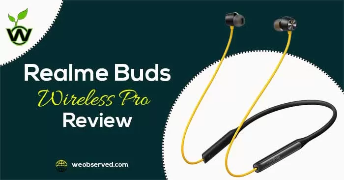 Realme Buds Wireless Pro Review