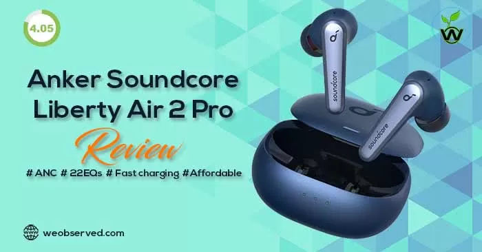 Anker Soundcore Liberty Air 2 Pro Review