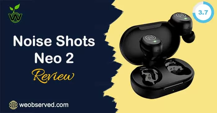 Noise Shots Neo 2 Review
