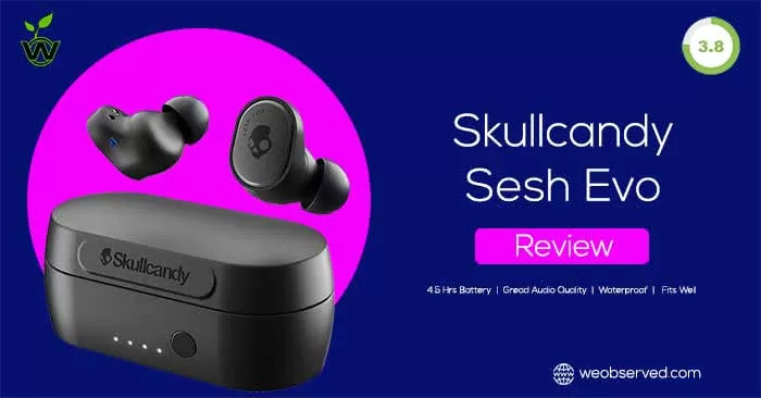 Skullcandy Sesh Evo Review